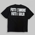 T-shirt fotti l’amore fatti i soldi