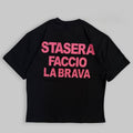 T-shirt stasera faccio la brava