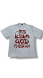 T-shirt Always God