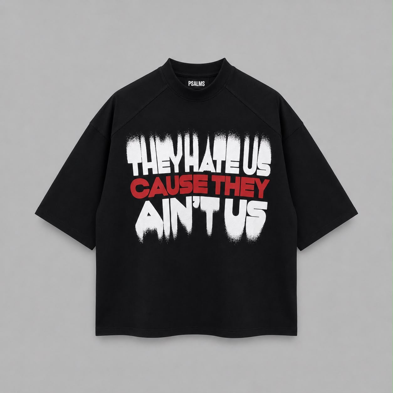 T-shirt cause they premium